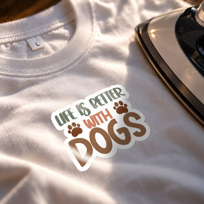 Life is better with Dogs | Cute Dog Lover T-Shirt Patch